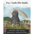 Pop Finds His Smile: Positive Thinking For Kids