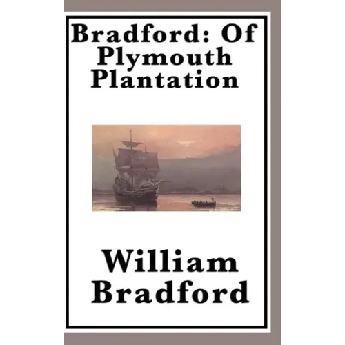 Bradford: Of Plymouth Plantation