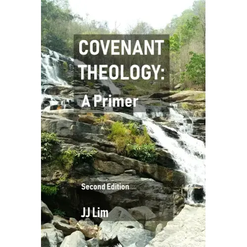 Covenant Theology: A Primer: 2nd Edition