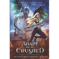 Adapt Or Be Crushed
