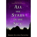 All the Stars in the Sky: Until the End of the World, Book 3