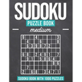 Sudoku Puzzle Book Medium: Sudoku Puzzle Book with 1000 Puzzles - Medium - For Adults and Kids