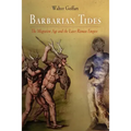 Barbarian Tides: The Migration Age and the Later Roman Empire