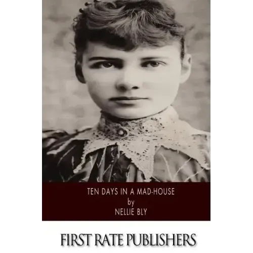 Ten Days in a Mad-House