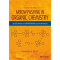 Arrow-Pushing in Organic Chemistry: An Easy Approach to Understanding Reaction Mechanisms