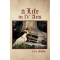 A Life in IV Acts