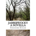 Jabberwocky: A Novella
