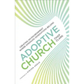 Adoptive Church: Creating an Environment Where Emerging Generations Belong