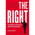 The Right: The Hundred-Year War for American Conservatism