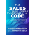 The Sales Agility Code: Deploy Situational Fluency to Win More Sales