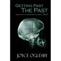 Getting Past the Past: Stepping Out of Your Emotional Prison ... Forever