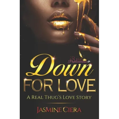 Down For Love: A Real Thug's Love Story