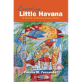 Leaving Little Havana: A Memoir of Miami's Cuban Ghetto