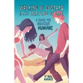Walking on Custard & the Meaning of Life: A Guide for Anxious Humans