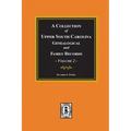 A Collection of Upper South Carolina Genealogical and Family Records, Volume #2.