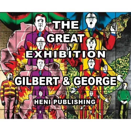 Gilbert & George: The Great Exhibition