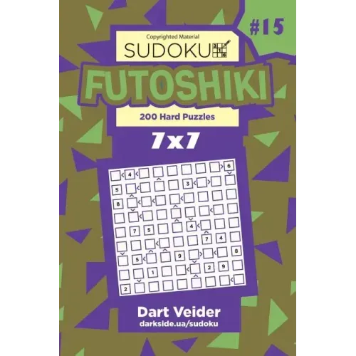 Sudoku Futoshiki - 200 Hard Puzzles 7x7 (Volume 15)