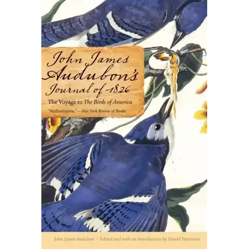 John James Audubon's Journal of 1826: The Voyage to the Birds of America