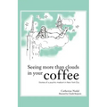 Seeing More Than Clouds in Your Coffee: Stories of a Psychic Medium in New York City