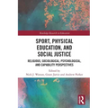Sport, Physical Education, and Social Justice: Religious, Sociological, Psychological, and Capability Perspectives