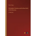 Christopher Columbus and the New World of His Discovery: in large print