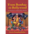 From Bombay to Bollywood: The Making of a Global Media Industry