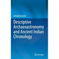 Descriptive Archaeoastronomy and Ancient Indian Chronology