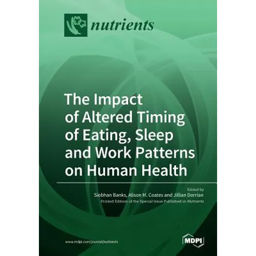 The Impact of Altered Timing of Eating, Sleep and Work Patterns on Human Health