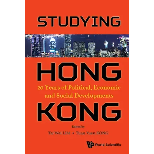 Studying Hong Kong: 20 Years of Political, Economic and Social Developments