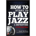 HOW TO Start to PLAY JAZZ & Improvise: in Five Easy Steps
