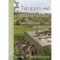 Terezín and Theresienstadt: Concentration Camp and Ghetto