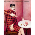 The Cold Gaze: Germany in the 1920s
