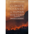 Climate Change in Human History: Prehistory to the Present