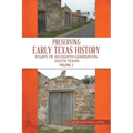 Preserving Early Texas History: Essays of an Eighth-Generation South Texan