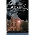 A Haunted History of Denver's Croke-Patterson Mansion