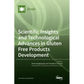 Scientific Insights and Technological Advances in Gluten Free Products Development