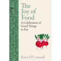 The Joy of Food: A Celebration of Good Things to Eat