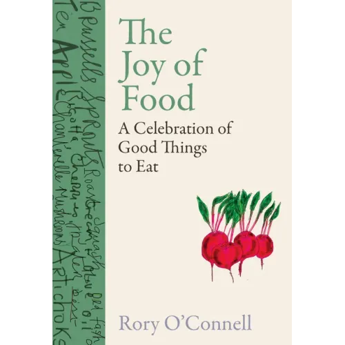 The Joy of Food: A Celebration of Good Things to Eat