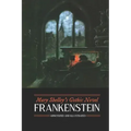 Mary Shelley's Frankenstein, Annotated and Illustrated: The Uncensored 1818 Text with Maps, Essays, and Analysis