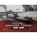 Polish Armoured Trains 1921-1939 Vol. 1