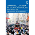 Examining Complex Intergroup Relations: Through the Lens of Turkey