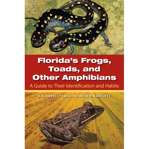 Florida's Frogs, Toads, and Other Amphibians: A Guide to Their Identification and Habits - Paperback