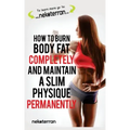 How to Burn Body Fat Completely and Maintain a Slim Physique Permanently: (black and white paperback version)