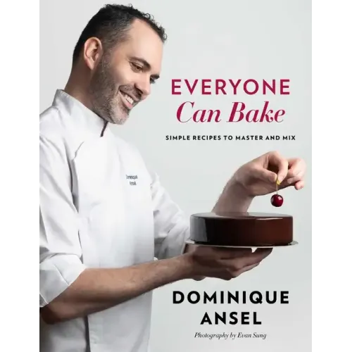 Everyone Can Bake: Simple Recipes to Master and Mix