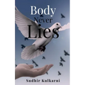 Body Never Lies: Be Bodyless
