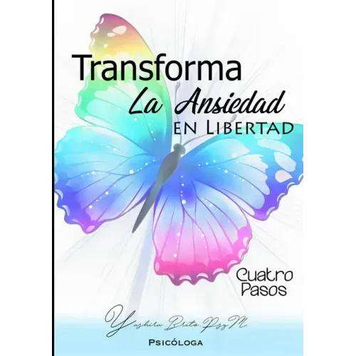 Trasforma La Ansiedad En Libertad