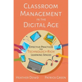 Classroom Management in the Digital Age: Effective Practices for Technology-Rich Learning Spaces