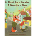 A Roost for a Rooster: A Home for a Hare