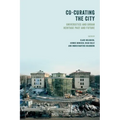 Co-Curating the City: Universities and Urban Heritage Past and Future