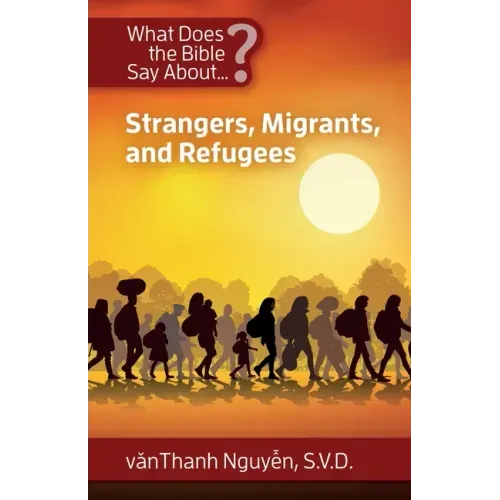 What Does the Bible Say about Strangers, Migrants and Refugees